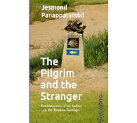 The Pilgrim and the Stranger: Reminiscences of an Indian on the Road to Santiago