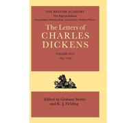The Pilgrim Edition of the Letters of Charles Dickens: Volume 5. 1847-1849 by Ch