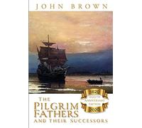 The Pilgrim Fathers and their Successors
