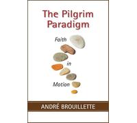 The Pilgrim Paradigm: Faith and Motion