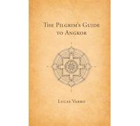 The Pilgrim’s Guide to Angkor