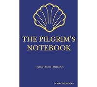 The Pilgrim’s Notebook: Journal · Notes · Memories