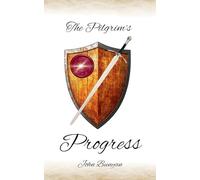 The Pilgrim’s Progress: A Faithful English Translation