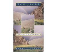 The Pilgrim Self: Traveling the Path from Life to Life
