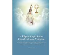 The Pilgrim Virgin Statue Church to Home Visitation