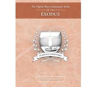 The Pilgrim Way Commentary on Exodus