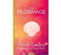 The Pilgrimage: A Contemporary Quest for Ancient Wisdom by Paulo Coelho (1997-05-01)