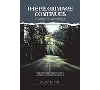 The Pilgrimage Continues: a Journey Through the Bible (The Pilgrimage): 2