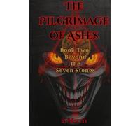 The Pilgrimage of Ashes: Beyond the Seven Stones: Book Two