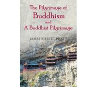 The Pilgrimage of Buddhism and a Buddhist Pilgrimage
