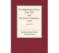 The Pilgrimage of Grace, 1536-1537 and The Exeter Conspiracy, 1538