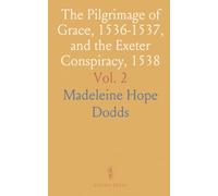 The Pilgrimage of Grace, 1536-1537, and the Exeter Conspiracy, 1538