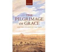The Pilgrimage of Grace and the Politics of the 1530s