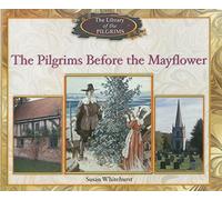 The Pilgrims Before the Mayflower (Library of the Pilgrims)