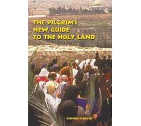 The Pilgrim's New Guide to the Holy Land: Second Edition