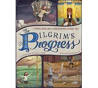 The Pilgrim's Progress: A Poetic Retelling of John Bunyan's Classic Tale