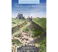 The Pilgrim's Progress An Unabridged Journey In Today's English: The Complete Books 1 & 2 (Christian Classics for Today's Pilgrim)