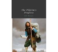 The Pilgrim's Progress by John Bunyan