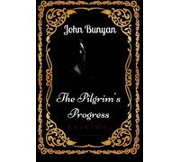The Pilgrim's Progress: By John Bunyan - Illustrated