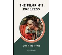 The Pilgrim's Progress - ILLUSTRATED