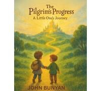 The Pilgrim's Progress: Little One's Journey
