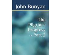 The Pilgrim's Progress ~ Part 2