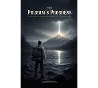 The Pilgrim's Progress: The Classic Epic Quest Retold For Today's Young Men