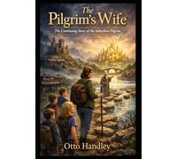 The Pilgrim's Wife: The Continuing Story of the Suburban Pilgrim