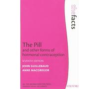 The Pill and other forms of hormonal contraception (The Facts Series)