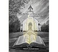 The Pillars and Biblical Significance of the Christian Faith