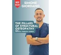 THE PILLARS OF STRUCTURAL OSTEOPATHY: PART 1 CERVICAL-THORACIC-LUMBAR
