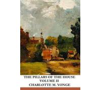 The Pillars of the House: Volume II