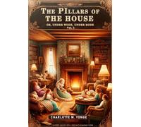 The Pillars of the HouseOr, Under Wode, Under Rode Vol. I (Edition2024)