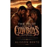 The Pilot and Her Cowboys: A Second Chance Why Choose Romance (Wild Hearts Ranch)