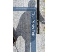 The Pilots Path: A field manual for those who kept the peace, paid the bills, and suspected there was another way to live. (The Agency Trilogy)