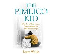 THE PIMLICO KID: A Gripping Historical Coming-of-Age Novel of First Love and Dark Secrets