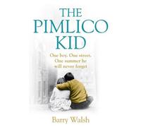 The Pimlico Kid by Walsh, Barry (July 4, 2013) Paperback