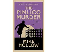 The Pimlico Murder: The compelling wartime murder mystery (Blitz Detective 6): 'A-Grade crime fiction' LEE CHILD