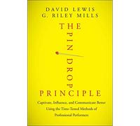 The Pin Drop Principle: Captivate, Influence, and Communicate Better Using the Time-Tested Methods of Professional Performers