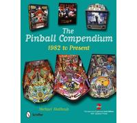 PINBALL COMPENDIUM 2ND EDITION REVISED &: 1982 to Present