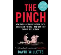 The Pinch: How the Baby Boomers Took Their Children's Future - And Why They Should Give It Back
