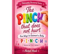 The PINCH that does not hurt - Black and White version: Five ways to outsmart a bully (Philosophy Uncovered Series)