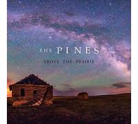 The Pines - Above The Prairie