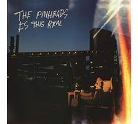 The Pinheads - Is This Real [VINYL]