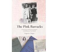The Pink Barracks: Growing Up in Postwar Leningrad: A Life Between Two Worlds