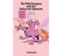 The Pink Dragons and the Universal Taproom: Sleep by day! Survive by night! (Seven Dragons Series)