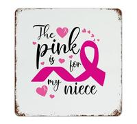 The Pink Is for My Niece Farmhouse Metal Signs Outdoor Country Business Wall Art Plaques Chemotherapy Gifts for Women Wall Decor Aluminum Tin Signs for Laundry Dorm Gate 12x12 Inch