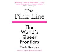 The Pink Line: The Worlds Queer Frontiers by Mark Gevisser (PB 2021)