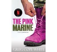 The Pink Marine: One Boy'S Journey through Bootcamp to Manhood