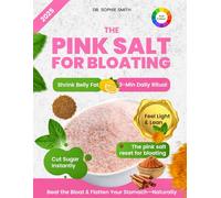The Pink Salt for Bloating: A Proven Pink Salt Detox to Flatten Your Stomach, Burn Belly Fat & Curb Sugar Cravings Naturally - Start Your Morning Right with 21-Day Reset Plan